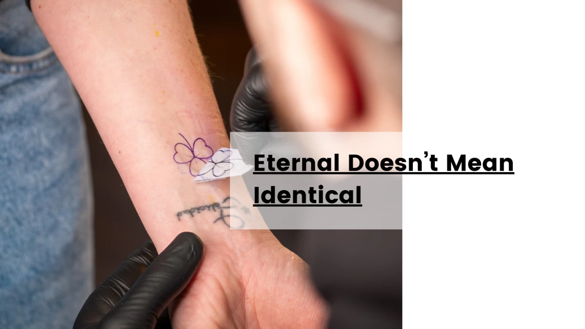 Eternal Doesn’t Mean Identical