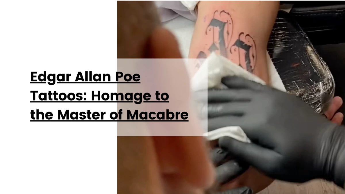 Edgar Allan Poe Tattoos_ Homage to the Master of Macabre