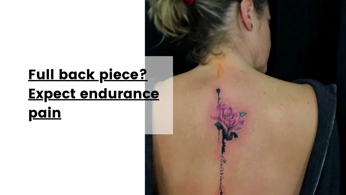 Full back piece_ Expect endurance pain