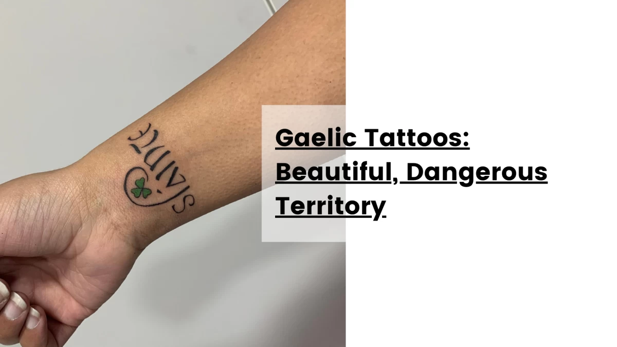 Gaelic Tattoos_ Beautiful, Dangerous Territory
