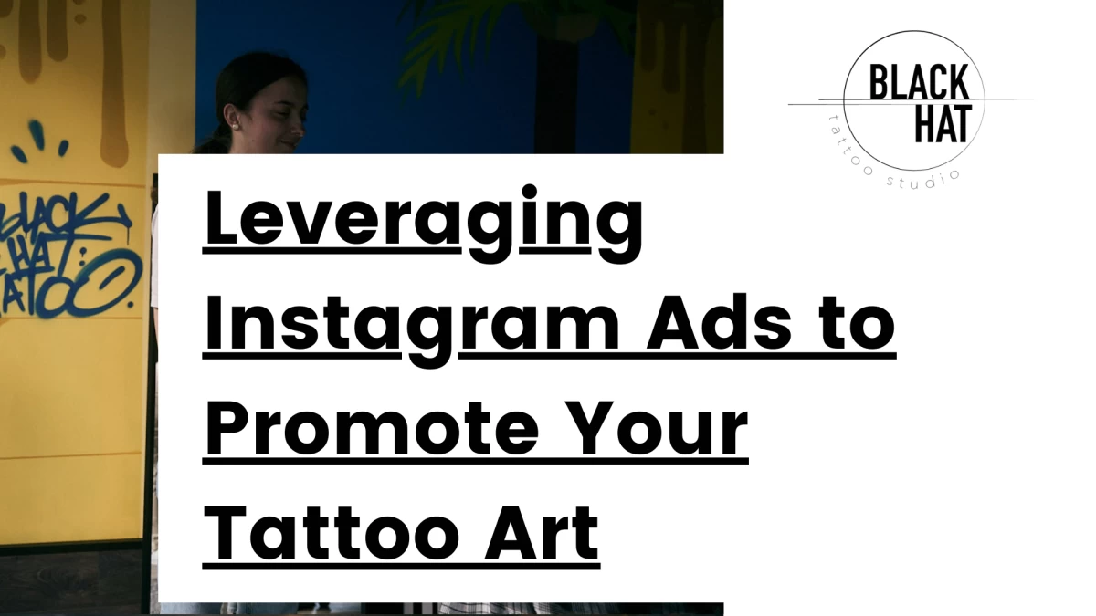 Title - Ink It Right_ Leveraging Instagram Ads to Promote Your Tattoo Art