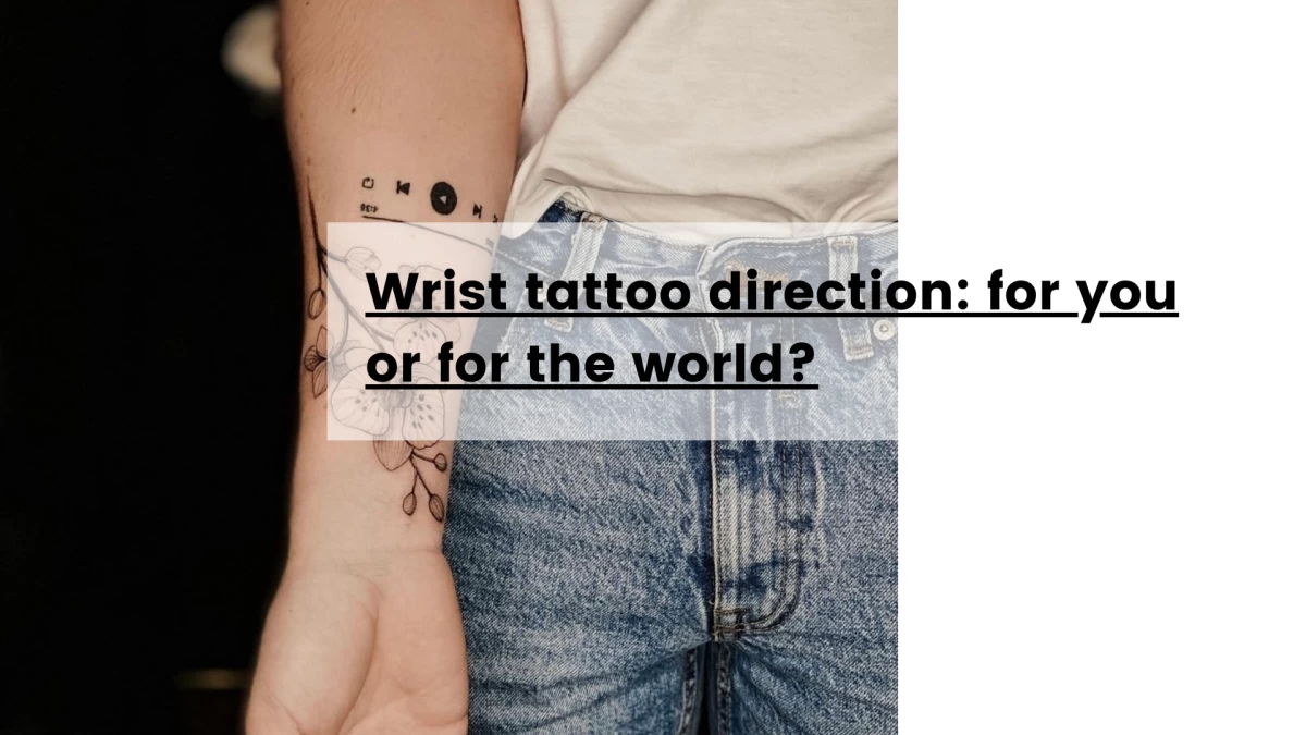 Wrist tattoo direction_ for you or for the world