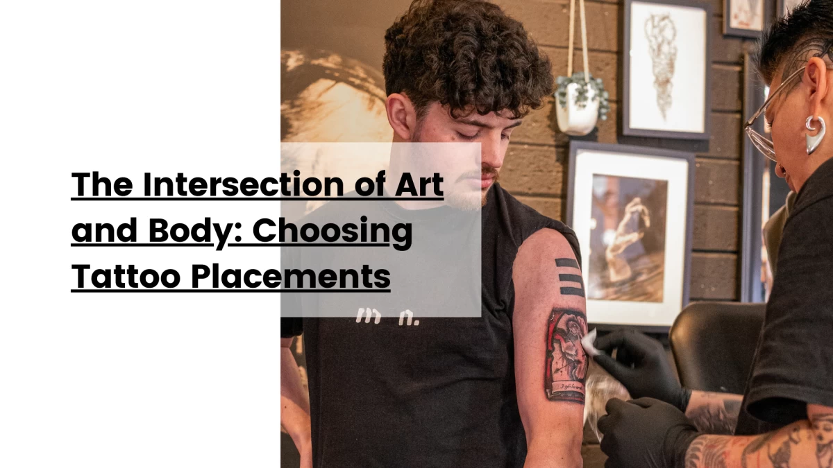 The Intersection of Art and Body_ Choosing Tattoo Placements