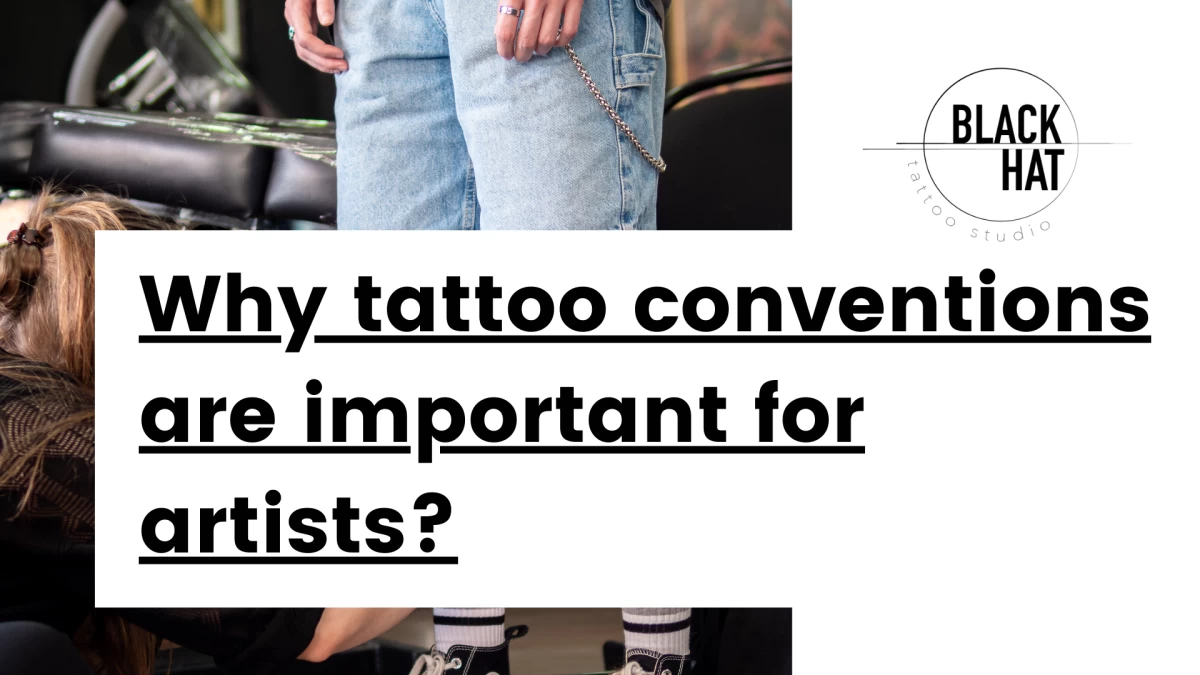 Title - Why tattoo conventions are important for artists