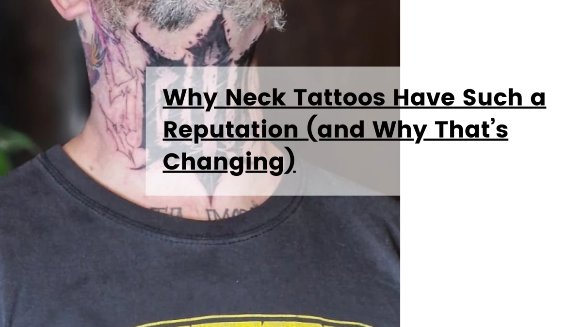 Why Neck Tattoos Have Such a Reputation (and Why That’s Changing)