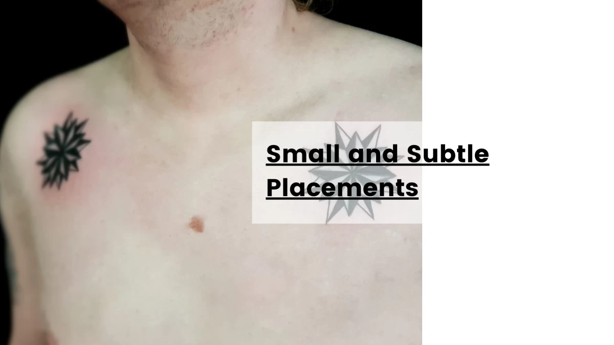Small and Subtle Placements