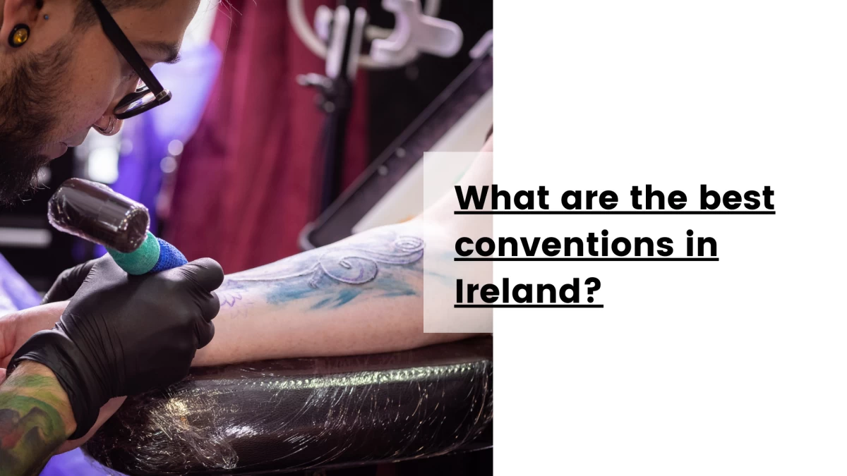 What are the best conventions in Ireland