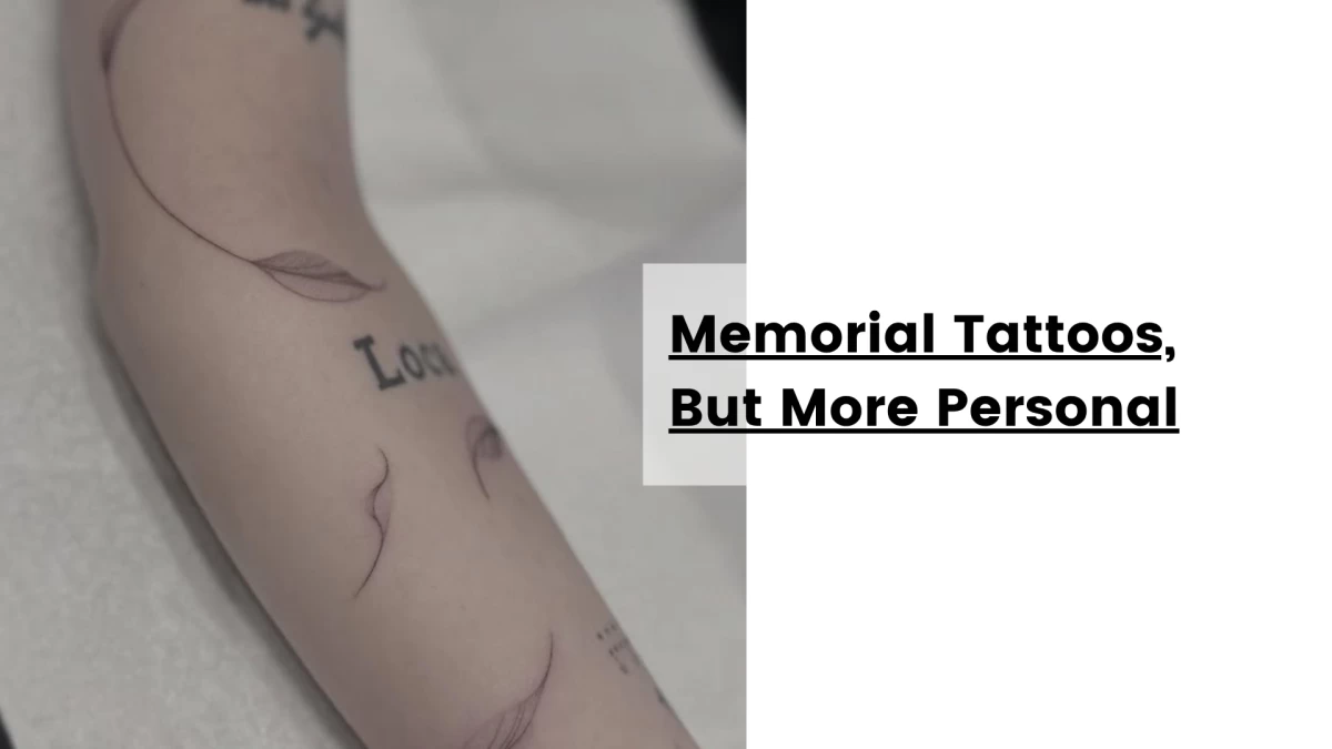 Memorial Tattoos, But More Personal