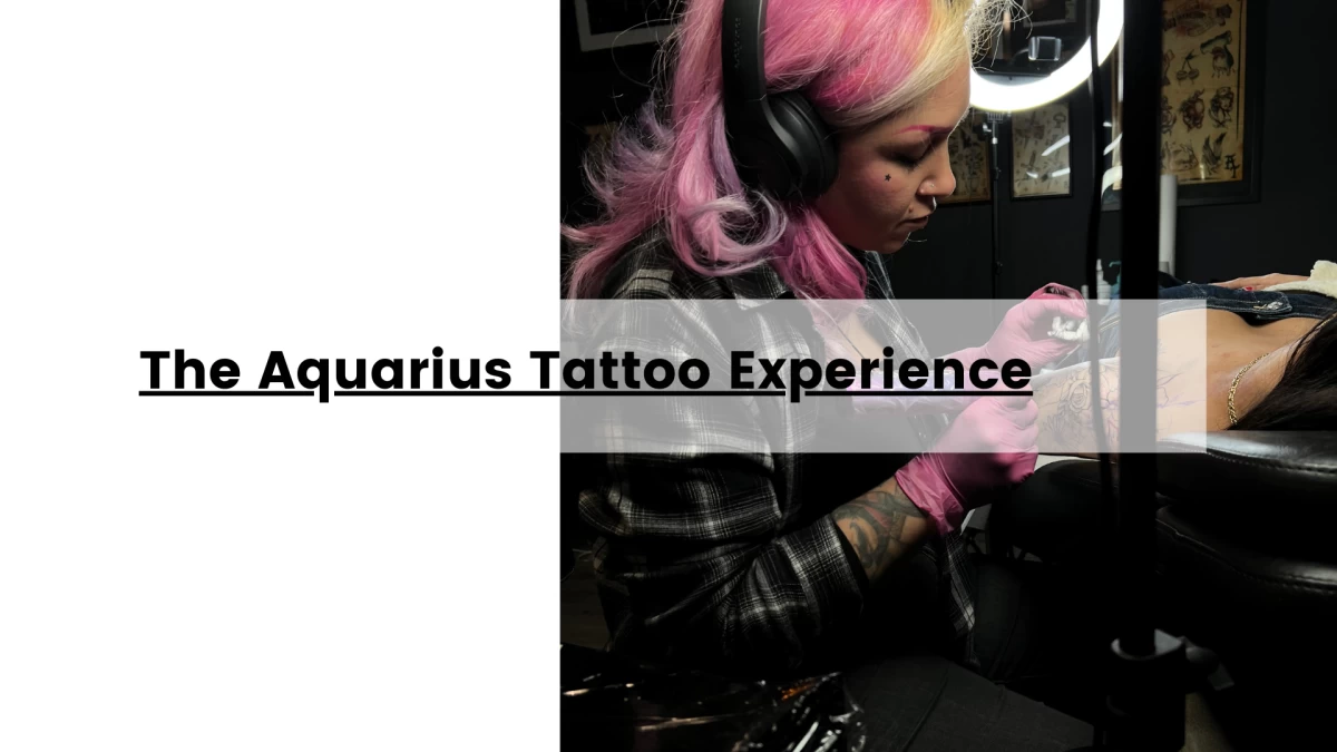 The Aquarius Tattoo Experience