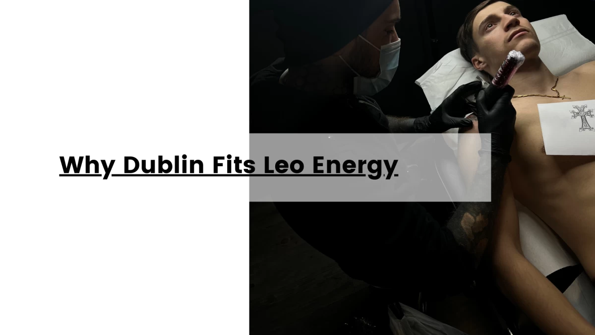 Why Dublin Fits Leo Energy